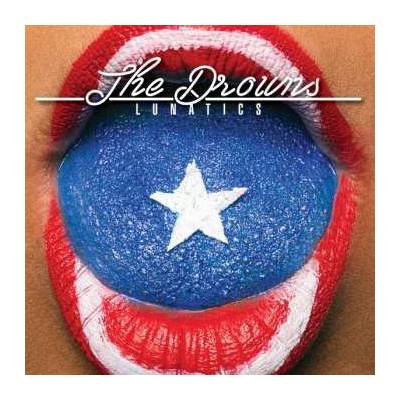 The Drowns - Lunatics LP