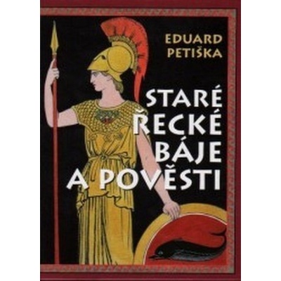 Staré řecké báje a pověsti - Petiška Eduard