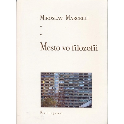 Mesto vo filozofii - Miroslav Marcelli