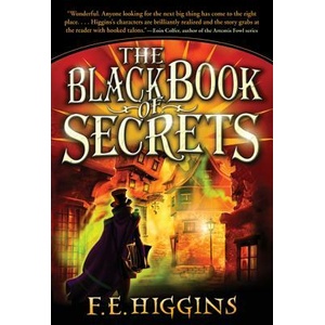 BLACK BOOK OF SECRETS | F. E. Higgins (ISBN: 9780312629052)