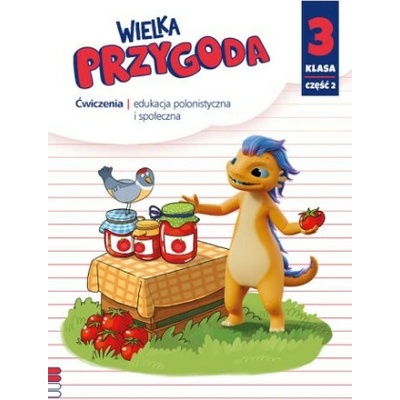 Wielka Przygoda. Szkoła podstawowa klasa 3 część 2. Zeszyt ćwiczeń zintegrowanych. Edycja 2025