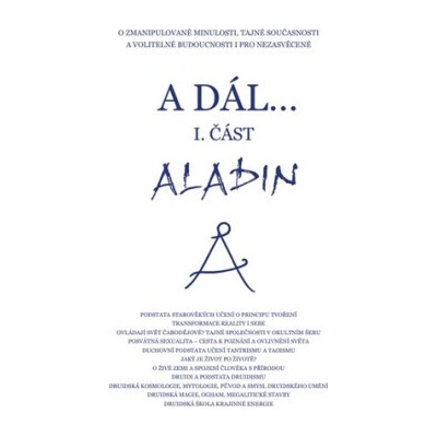 A dál 1 část O ZMANIPULOVANÉ MINULOSTI TAJNÉ SOUČASNOSTI - Aladin