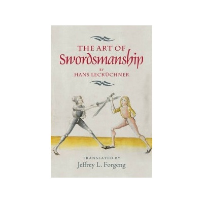 Art of Swordsmanship by Hans Leckuchner
