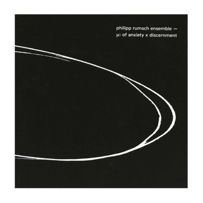 RUMSCH, PHILLIP -ENSEMBLE - U: OF ANXIETY X DISCERNMENT CD