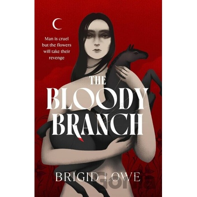 The Bloody Branch - Brigid Lowe