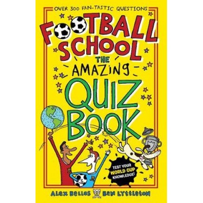 Football School: The Amazing Quiz Book