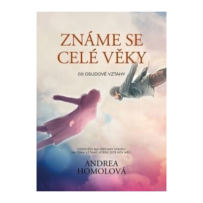 Známe se celé věky: čili osudové vztahy