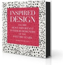 Inspired Design - The 100 Most Important Interior Designers of The Past 100 Years Boles JenniferPevná vazba