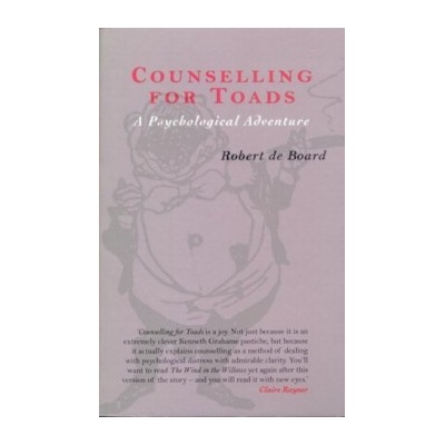 Counselling for Toads : A Psychological Adventure - Robert De Board