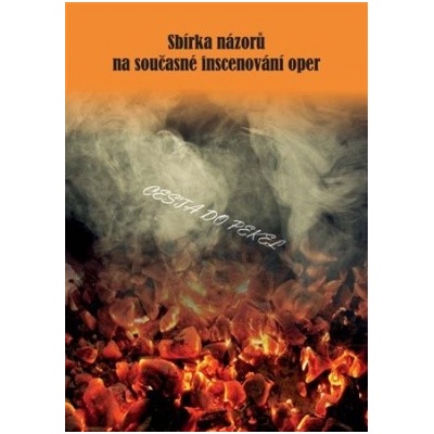 Sbírka názorů na současné inscenování oper - Cesta do pekel