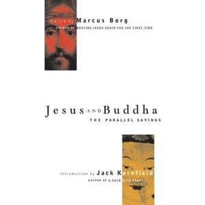 Jesus And Buddha | Marcus Borg, Jack Kornfield (ISBN: 9781569751695)