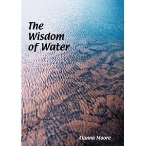 Wisdom of Water | Alanna Moore (ISBN: 9780975778210)