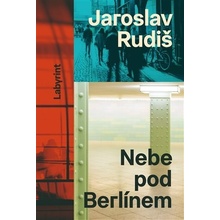 Nebe pod Berlínem - Jaroslav Rudiš