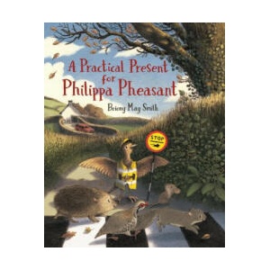 A Practical Present for Philippa Pheasant | Briony May Smith (ISBN: 9781536228489)