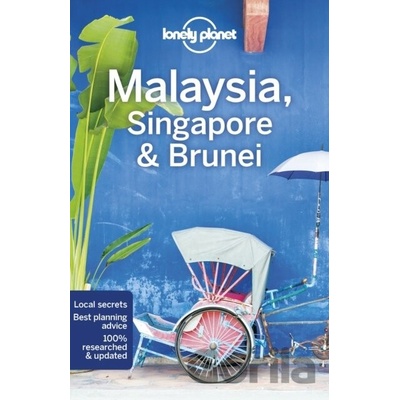 Malaysia, Singapore & Brunei - Anita Isalska, Anna Kaminski, Austin Bush, Brett Atkinson, Damian Harper, Lindsay Brown, Ria de Jong, Simon Richmond