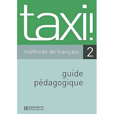 TAXI! 2 GUIDE PEDAGOGIQUE - CAPELLE, G.