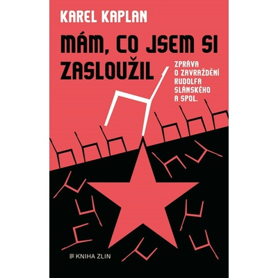 Mám, co jsem si zasloužil - Karel Kaplan