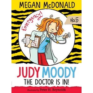 Judy Moody, M. D. : The Doctor Is In! | Megan Mcdonald, Peter H. Reynolds (ISBN: 9781536200744)