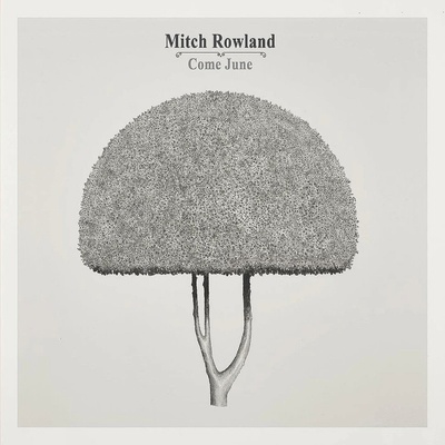 ROWLAND, MITCH - COME JUNE CD