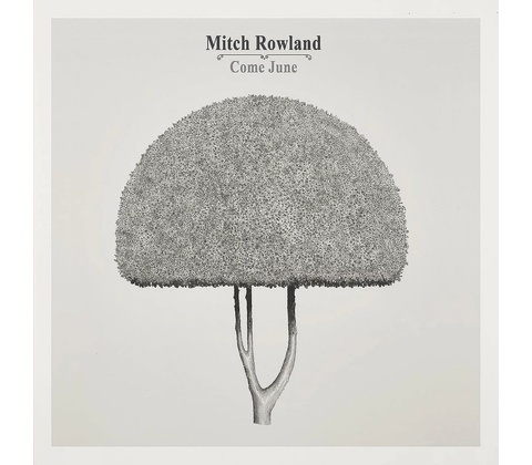 ROWLAND, MITCH - COME JUNE CD