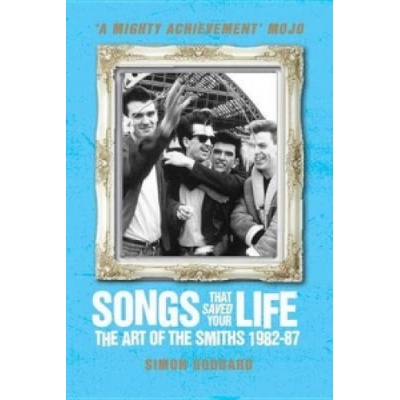 Songs That Saved Your Life: The Art of the Smiths 1982-87