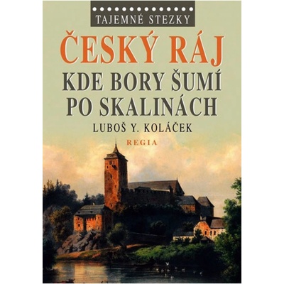 Tajemné stezky Kouzelným pomezím Lužických hor Luboš Y. Koláček