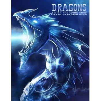 Image 1 of Dragons: Adult Coloring Book: Large, Stress Relieving, Relaxing Dragon Coloring Book for Adults, Grown Ups, Men & Women. 45 One | Coloring Books