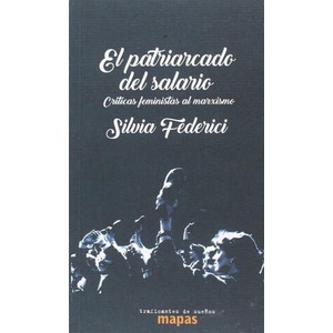 EL PATRIARCADO DEL SALARIO | SILVIA FEDERICI (ISBN: 9788494806834)