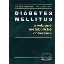 Diabetes mellitus a vybrané metabolické ochorenia Marián Mokáň, Emil Martinka, Peter Galajda