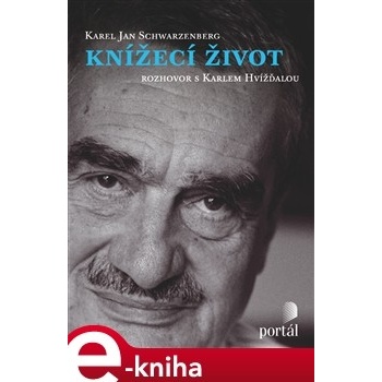 Schwarzenberg Karel - Knížecí život