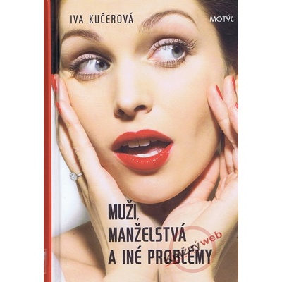 Muži, manželstvá a iné problémy - Iva Kučerová