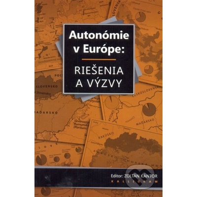 Autonómie v Európe: Riešenia a výzvy - Kolektív autorov