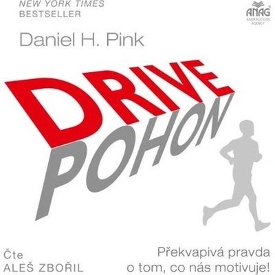 Drive – Překvapivá pravda o tom, co nás motivuje! - Daniel H. Pink