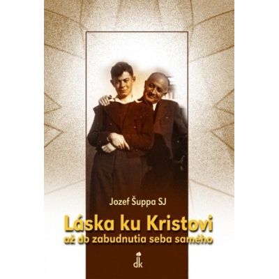 Láska ku Kristovi až do zabudnutia seba samého