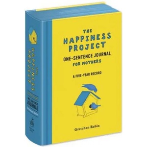 Happiness Project One-Sentence Journal for Mothers | Gretchen Rubin (2013)