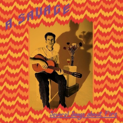 Several Songs About Fire - A. Savage LP