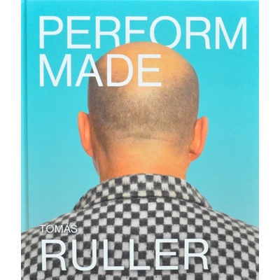 Perform-Made. Tomáš Ruller - Ruller Tomáš;Brozman Dušan;Liška Pavel