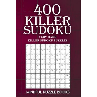 400 KILLER SUDOKU: VERY HARD KILLER SUDO