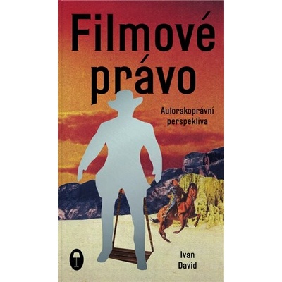 Filmové právo: Autorskoprávní perspektiva