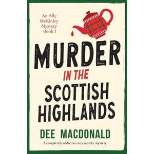 Murder in the Scottish Highlands | Dee MacDonald (ISBN: 9781835255063)