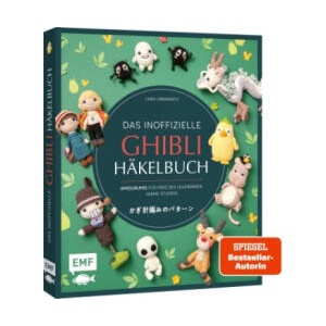 Das inoffizielle Ghibli-Häkelbuch - 23 zauberhafte Amigurumis für Fans des legendären Anime-Studios | Linda Urbanneck (2025)