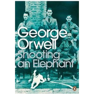 Shooting an Elephant: And Other Essays - Pengu- George Orwell, Jeremy Paxman