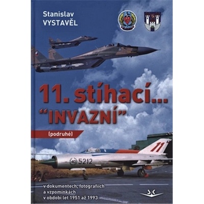11. stíhací…“Invazní” podruhé - Stanislav Vystavěl