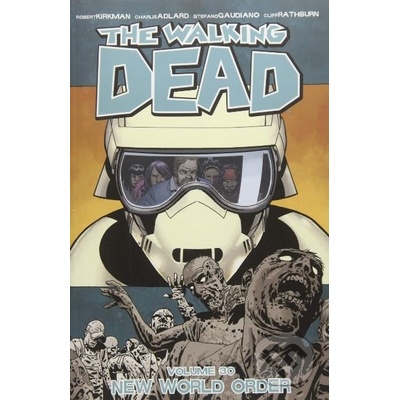 Walking Dead Volume 30: New World Order Kirkman RobertPaperback