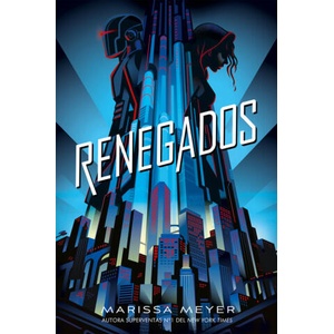 RENEGADOS | Marissa Meyer (2018)
