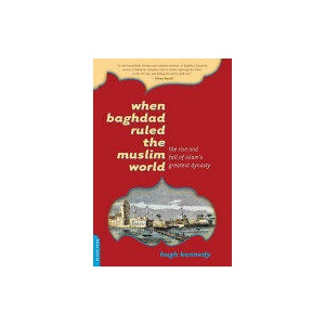 When Baghdad Ruled the Muslim World | Hugh Kennedy (ISBN: 9780306814808)