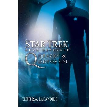 DeCandido Keith R.A. - Star Trek: Nová generace - Q: Otázky a odpovědi