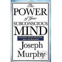 The Power of Your Subconscious Mind - Joseph Murphy