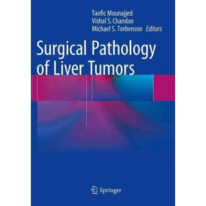 Surgical Pathology of Liver Tumors | Taofic Mounajjed, Vishal S Chandan, Michael S Torbenson (ISBN: 9783319371559)