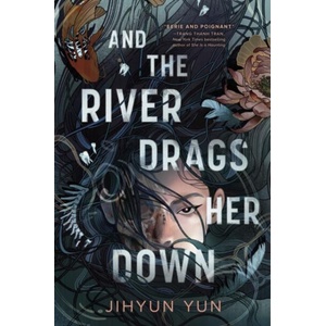 And the River Drags Her Down | Jihyun Yun (ISBN: 9781836430520)